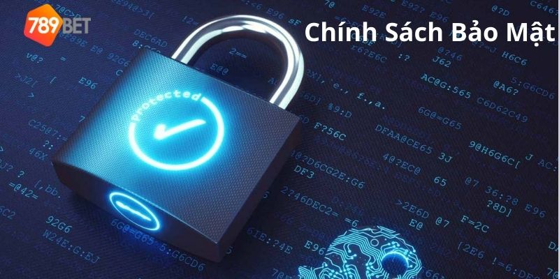 Chính sách bảo mật cụ thể tại sân chơi 789BET