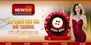 Tải Game Xóc Đĩa Đổi Thưởng Hấp Dẫn Có Ngay Tại New88